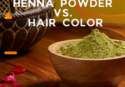 Henna Powder vs. Hair Color: Understanding the Differences and Benefits