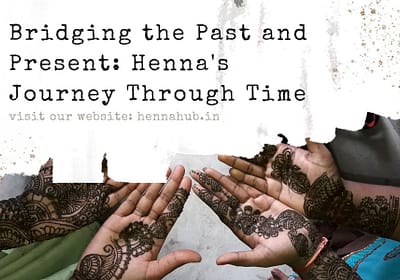 Bridging the Past and Present: Henna’s Journey Through Time