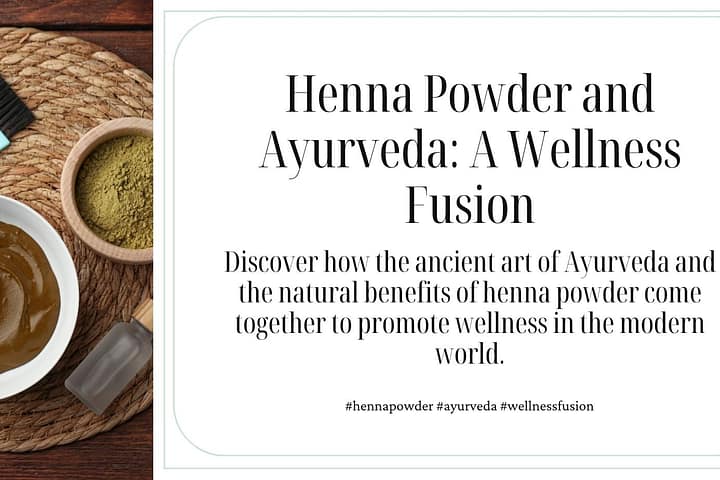 Henna Powder and Ayurveda